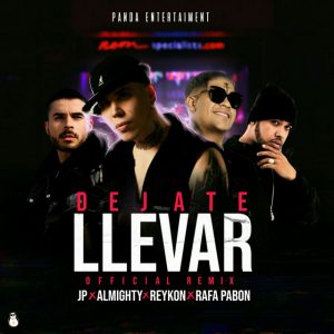 JP Ft. Almighty, Reykon Y Rafa Pabon – Dejate Llevar (Official Remix)